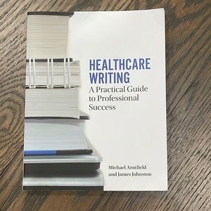 Healthcare Writing A practical Guide to professional success textbook